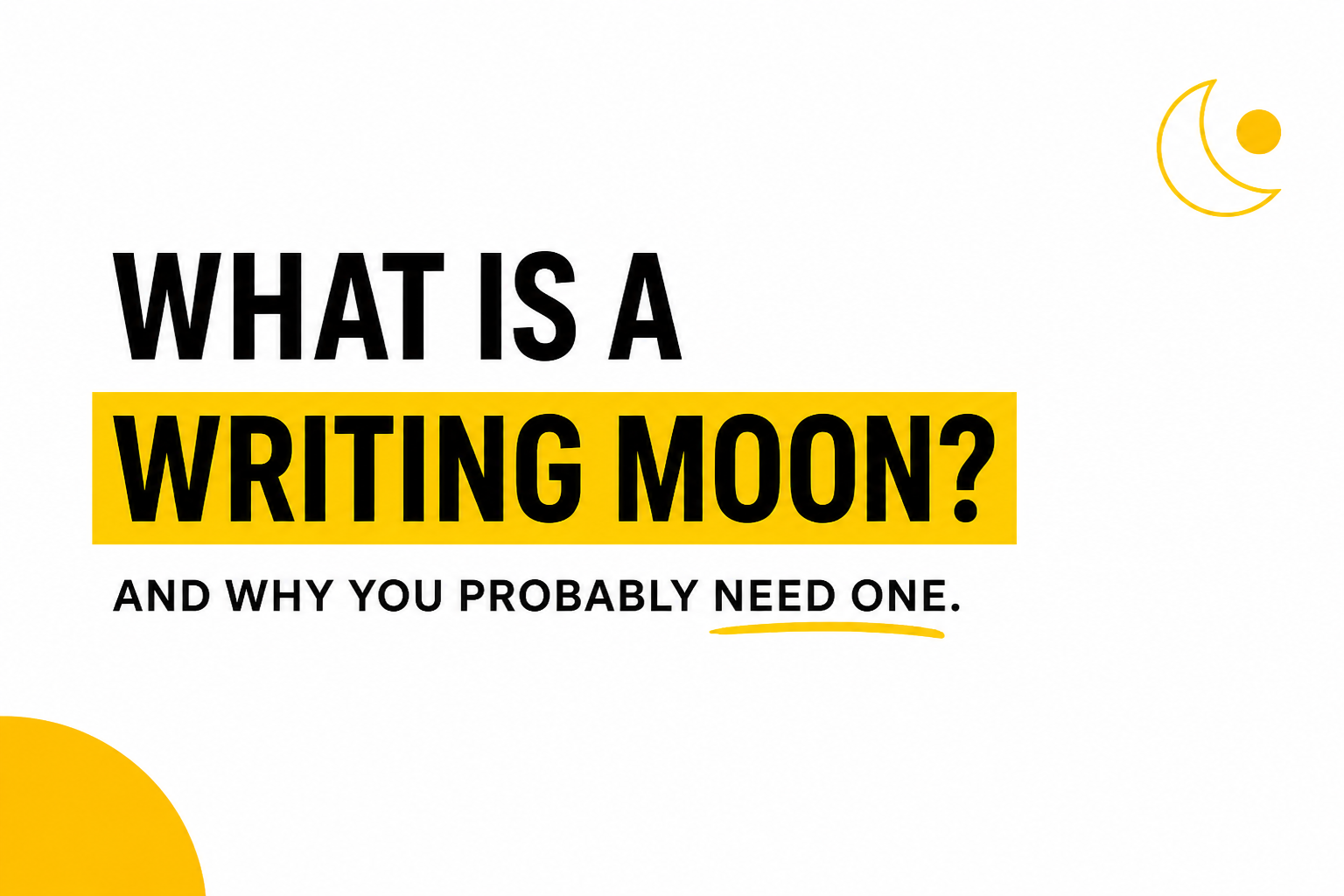 What Is a Writing Moon? And Why You Probably Need One cover image